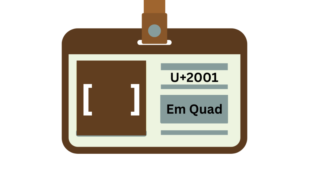 invisible character em quad, Invisible Character Em Quad [ ] U+2001